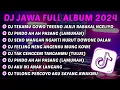Download Lagu DJ TEKAMU GOWO TRESNO JANJI RABAKAL NGELIYO FULL BASS || DJ JAWA FULL ALBUM VIRAL TIKTOK 2024