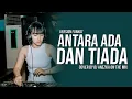 Download Lagu FUNKOT - ANTARA ADA DAN TIADA ( NEW VERSION ) BY DJ ANEZKA ON THE MIX