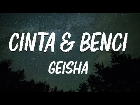 Download MP3 Cinta \u0026 Benci - Geisha  (Official Lyric Video)
