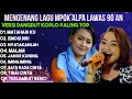 Download Lagu MENGENANG LAGU LAGU MPOK ALPA -- COVER MPOK ALPA VERSI DANGDUT KOPLO LAGU LAWAS 90 AN PALING TOP