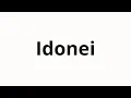 Lagu How to pronounce Idonei