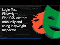 Login Test Demo - Find CSS locators manually and using Playwright Inspector