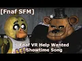 Fnaf VR Help Wanted Showtime Song but it s cursed Fnaf SFM