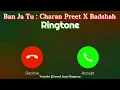 New Mp3 Ringtone 2026 | Ban Ja Tu Song Ringtone | Charan Preet X Badshah Ringtone | JJ Ringtone |