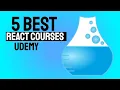 5 Best React Courses Udemy 98 1 Success