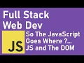 Full Stack Web Development 2020 Injecting Javascript Into HTML The DOM Junior Dev