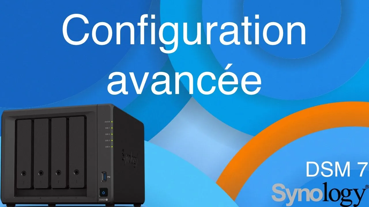 Synology - Configuration avancée de son NAS et accès à distance (DSM 7.0)