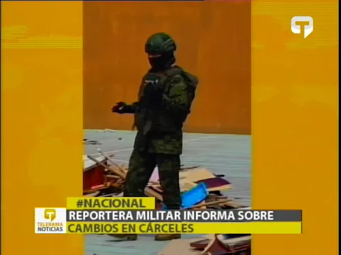 Reportera militar informa sobre cambios en cárceles