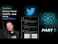 Build Twitter Mobile App - PART 1 Home Feed Tutorial React Native Expo