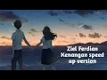 Download Lagu ZIEL FERDIAN KENANGAN (speed up) FULL VERSI TIK TOK