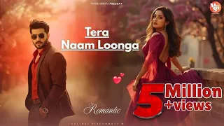  tera naam loonga best romantic song 2025 feel the magic of love