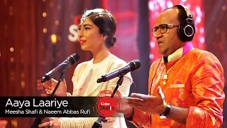 coke studio season 9 aaya laariye meesha shafi u0026 naeem abbas rufi