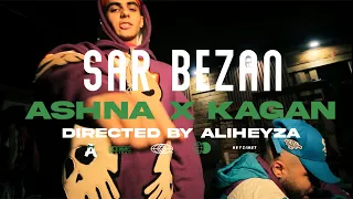 Ashna X Kagan Sar Bezan Official Music Video 