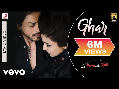 Download MP3 Ghar Lyric Video - Jab Harry Met Sejal|Shah Rukh Khan, Anushka|Mohit Chauhan|Pritam