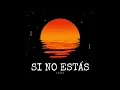 Download Lagu Iñigo Quintero - Si No Estás (IBARA Remix)