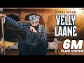 Download Lagu Babbu Maan - Velly Laane | Latest Punjabi Song 2024