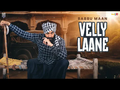 Download MP3 Babbu Maan - Velly Laane | Latest Punjabi Song 2024