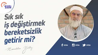 Sık sık iş değiştirmek bereketsizlik getirir mi?