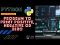 PYTHON Program To check if a number is Positive Negative or Zero
