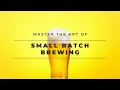 Homebrewing Mastery Small Batch Edition