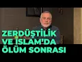 Lagu Zerdüştilik ve İslam’da Ölüm Sonrası