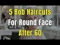 5 Bob Haircuts That Flatter Round Faces for Women Over 60