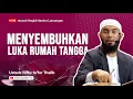 Download Lagu 🔴Menyembuhkan Luka Rumah Tangga !!? - Ustadz Rifky Ja'far Thalib