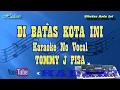 Karaoke Kenangan  Di Batas Kota Ini   Tommy J Pisa  Keyboard Cover Tanpa Vokal