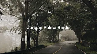 jangan paksa rindu ifan seventeen lyrics 