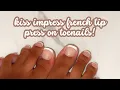 trying kiss impress french tip press on toenails