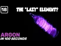 Argon in 100 Seconds