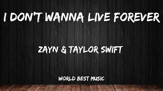 ZAYN \u0026 Taylor Swift - I Don’t Wanna Live Forever (Lyric Video)