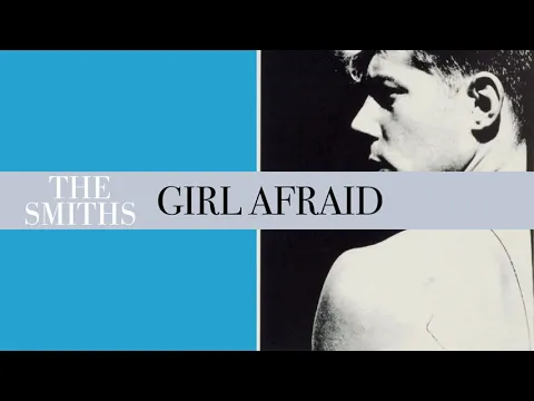 Download MP3 The Smiths - Girl Afraid (Official Audio)