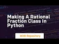 Making a rational fraction class in python