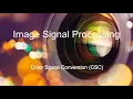 9 Color Space Conversion Image Signal Processing Pipeline Tutorial Series
