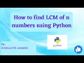 Finding LCM of n numbers using python