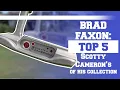 Brad Faxon Top 5 Scotty Cameron s from His Collection