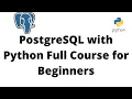PostgreSQL with Python Full Course for Beginners