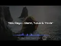 Download Lagu Lirik Lagu Adu Rayu - Glenn, Tulus \u0026 Yovie