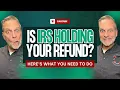 IRS Holding Your Refund Here s What You Need to Do