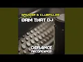 Download Lagu Dam That DJ (Original Mix)