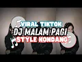 Download Lagu DJ VIRAL TIKTOK MALAM PAGI STYLE KONDANG  ❗ (Dj tebang Remix terbaru 2024)