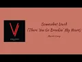 Download Lagu Mariah Carey - Somewhat Loved (There You Go Breakin’ My Heart) || lyrics