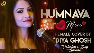 Download Humnava Mere Female Version | Cover By Diya Ghosh | Jubin Nautiyal | Manoj Muntashir | Rocky - Shiv MP3