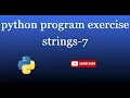 string 7 Write a Python program to remove characters that have odd index values in a given string