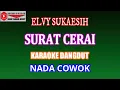 Download Lagu KARAOKE DANGDUT SURAT CERAI - ELVY SUKAESIH (COVER) NADA COWOK
