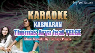 Karaoke Thomas Arya Feat Yelse - KASMARAN
