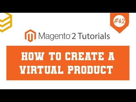 Magento 2 Tutorials - Lesson #42: How To Create A Virtual Product