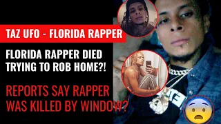 florida rapper dies while trying to rob a home according to police taz ufo was killed by a window