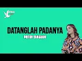 Download Lagu DATANGLAH PADANYA - PUTRI SIAGIAN LIRIK | UNOFFICIAL |